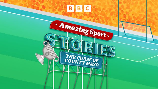 BBC Amazing Sport Stories: The Curse of County Mayo