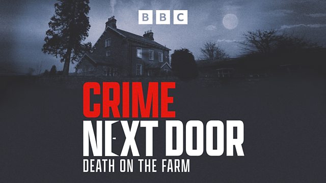 BBC Crime Next Door: Death on the Farm