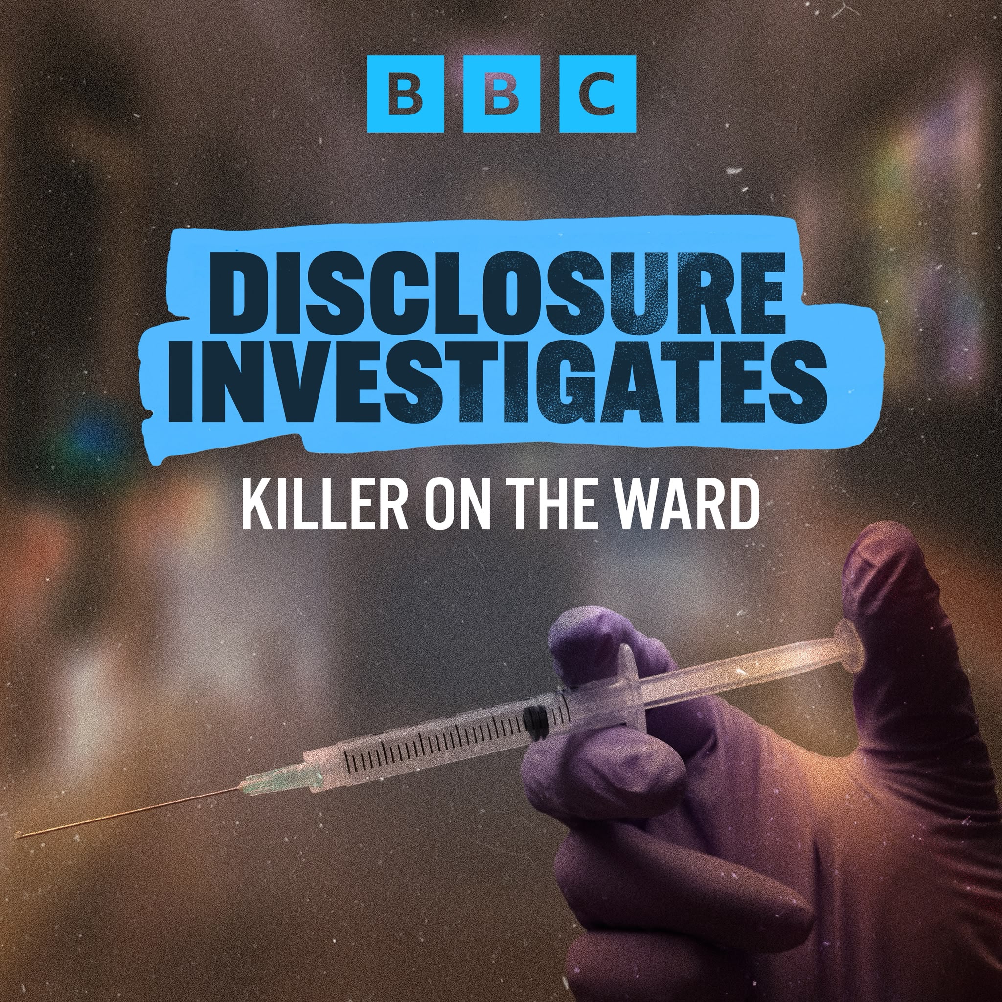 Disclosure Investigates: Killer on the Ward